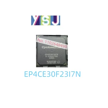 EP4CE30F23I7N IC visiškai naujas mikrovaldiklis EncapsulationBGA