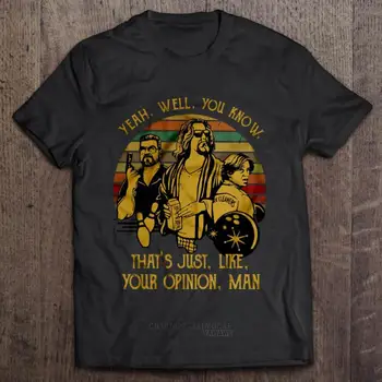 Funny MenTShirt Fashion Tshirt yes Na You Know That, kaip ir jūsų nuomonė vyras Vintage The Big Lebowski moteriški marškinėliai